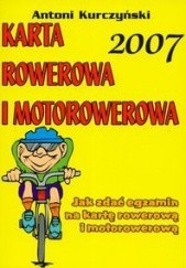Okładka książki Karta rowerowa i motorowerowa 2007 Antoni Kurczyński