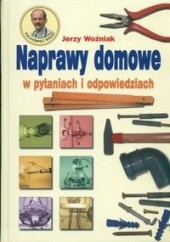 Okładka książki Naprawy w pytaniach i odpowiedziach Jerzy Woźniak