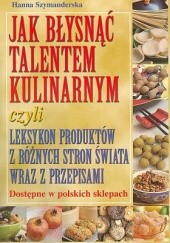 Okładka książki Jak błysnąć talentem kulinarnym Hanna Szymanderska