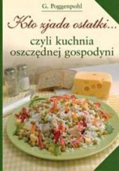 Okładka książki Kto zjada ostatki... Czyli kuchnia oszczędnej gospodyni Gerhardt Paggenpohl