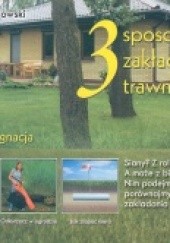 Okładka książki 3 sposoby zakładania trawnika i jego pielęgnacja Mariusz Jurkowski