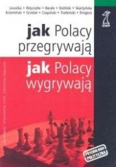 Okładka książki Jak Polacy przegrywają, jak Polacy wygrywają? Marek Drogosz