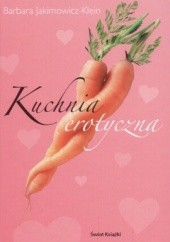 Okładka książki Kuchnia erotyczna Barbara Jakimowicz-Klein