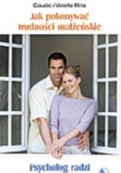 Okładka książki Jak pokonywać trudności małżeńskie. Psycholog radzi Claudio Mina