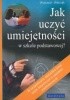 Okładka książki Jak uczyć umiejętności w szkole podstawowej Wojciech Walczak