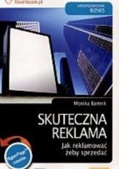 Okładka książki Skuteczna reklama. Jak reklamować żeby sprzedać Monika Bartnik