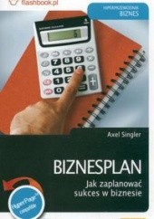 Okładka książki Biznesplan. Jak zaplanować sukces w biznesie A. Singler