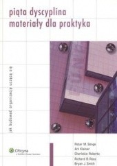 Okładka książki Piąta dyscyplina Materiały dla praktyka Peter M. Senge