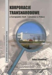 Okładka książki Korporacje transnarodowe a Europ.Rady zakład.w Polsce Juliusz Gardawski