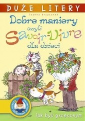 Okładka książki Dobre maniery, czyli savoir-vivre dla dzieci Joanna Krzyżanek