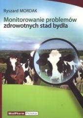 Okładka książki Monitorowanie problemów zdrowotnych stad bydła Ryszard Mordak