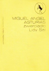 Okładka książki Zwierciadło Lidy Sal Miguel Ángel Asturias
