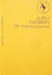 Okładka książki W leśniczówce Jurij Nagibin