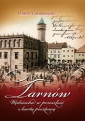 Okładka książki Tarnów. Wędrówka w przeszłość z kartą pocztową Marek Tomaszewski