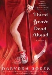 Okładka książki Third Grave Dead Ahead Darynda Jones