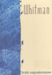 Okładka książki Liryki najpiękniejsze Walt Whitman