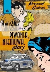 Okładka książki Piwonia. Niemowa. Głosy Krzysztof Gedroyć