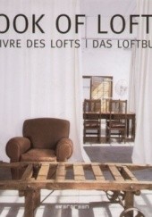 Okładka książki Book of Lofts. Le Livre des Lofts. Das Loftbuch Julio Fajardo, Simone Schleifer