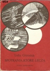 Okładka książki Spotkania, które leczą Lidia Grzesiuk