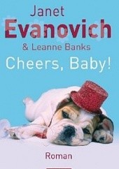 Okładka książki Cheers, Baby! Leanne Banks, Janet Evanovich