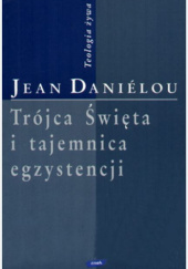 Okładka książki Trójca Święta i tajemnica egzystencji Jean Daniélou SJ
