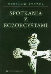 Okładka książki Spotkania z egzorcystami Czesław Ryszka