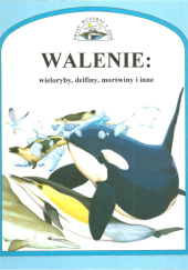 Okładka książki Walenie: wieloryby, delfiny, morświny i inne Martin Camm, Mark Carwardine