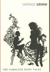 Okładka książki The Complete Fairy Tales Jacob Grimm, Wilhelm Grimm