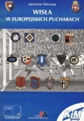 Okładka książki Wisła w Europejskich Pucharach Jarosław Tomczyk