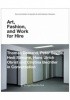 Okładka książki Art, Fashion and Work for Hire Cristina Bechtler,&nbsp;Thomas Demand,&nbsp;Peter Saville,&nbsp;Hedi Slimane,&nbsp;Hans Ulrich Obrist