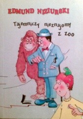 Okładka książki Tajemniczy nieznajomy z zoo Edmund Niziurski