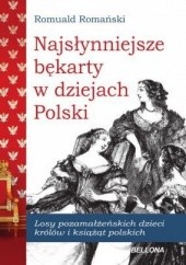 Okładka książki Najsłynniejsze bękarty w dziejach Polski Romuald Romański