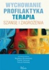 Okładka książki Wychowanie. Profilaktyka. Terapia Magdalena Boczkowska, Ewelina Tymoszuk, Patrycja Zielińska