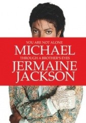 Okładka książki You are not alone, Michael Jackson Through a Brother’s Eyes Jermaine Jackson