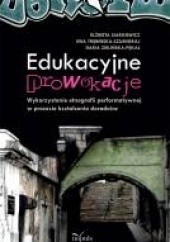 Okładka książki Edukacyjne prowokacje Elżbieta Siarkiewicz, Ewa Trębińska-Szumigraj, Daria Zielińska-Pękał