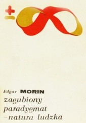 Okładka książki Zagubiony paradygmat - natura ludzka Edgar Morin