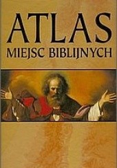 Okładka książki Atlas miejsc biblijnych Barry J. Beitzel