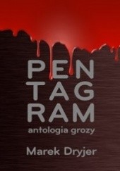 Okładka książki Pentagram. Antologia grozy Marek Dryjer