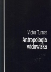 Okładka książki Antropologia widowiska Victor W. Turner