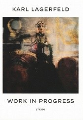 Okładka książki WORK IN PROGRESS Karl Lagerfeld