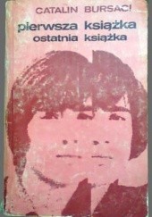 Okładka książki Pierwsza książka, ostatnia książka Catalin Bursaci