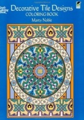 Okładka książki Decorative Tile Designs Coloring Book Marty Noble