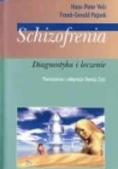 Okładka książki Schizofrenia. Diagnostyka i leczenie Feank-Gerald Pajonk, Hanz-Peter Volz