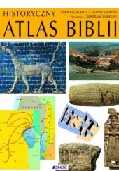 Okładka książki Historyczny atlas Biblii Enrico Galbiati, Filippo Serafini