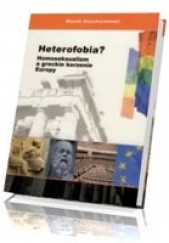 Okładka książki Heterofobia? Homoseksualizm a greckie korzenie Europy Marek Czachorowski
