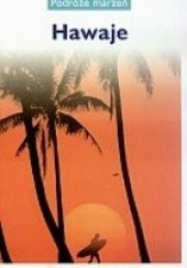 Okładka książki Hawaje. Podróże marzeń praca zbiorowa