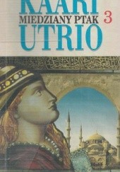 Okładka książki Miedziany ptak - W Bizancjum Kaari Utrio