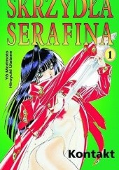 Okładka książki Skrzydła Serafina 1 - Kontakt Yo Morimoto, Hiroyuki Utatane