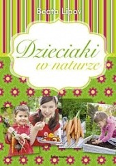 Okładka książki Dzieciaki w naturze Beata Lipov