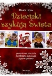 Okładka książki Dzieciaki szykują Święta Beata Lipov